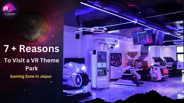 7+ Reasons to Visit a VR Theme Park Gaming Zone in Jaipur