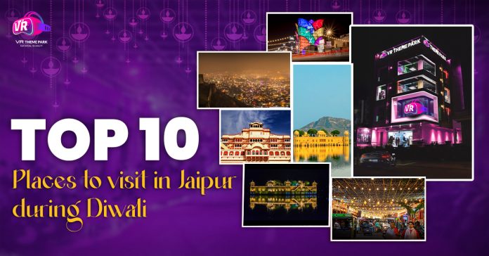 places to visit in jaipur during diwali