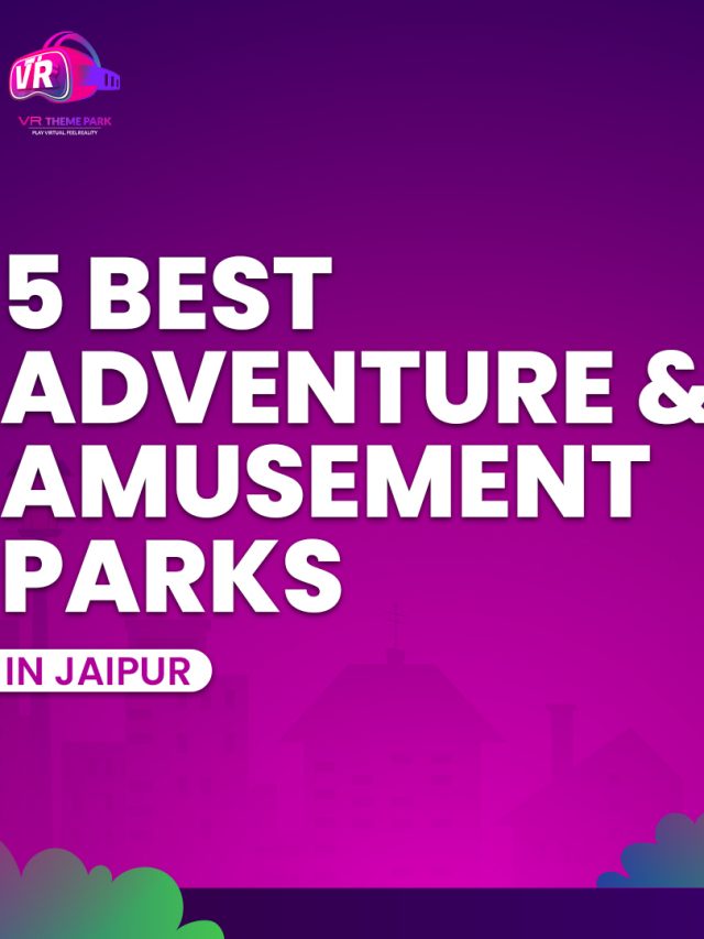 5 Best Adventure & Amusement Parks in Jaipur